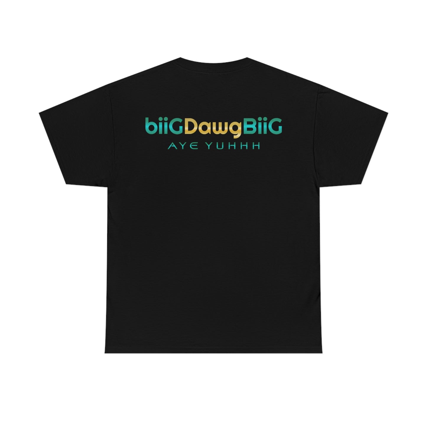 Unisex T-Shirt Perfect for Everyday Wear: biiGDawgBiiG AYE YUHHH